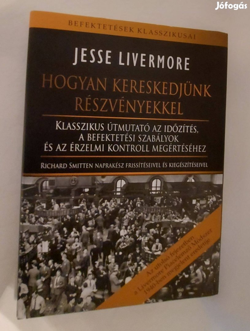 Eladó új könyv: Jesse Livermore - Hogyan kereskedjünk részvényekkel