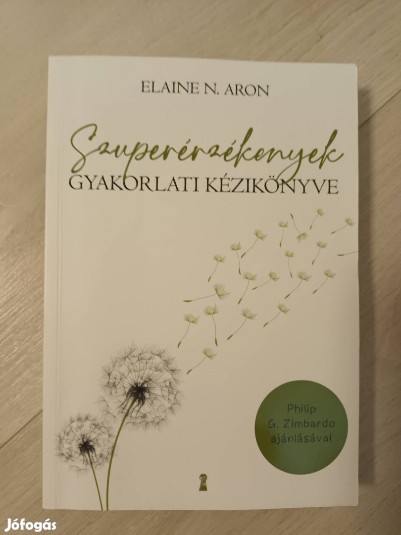 Elaine N. Aron Szuperérzékenyek gyakorlati kézikönyve