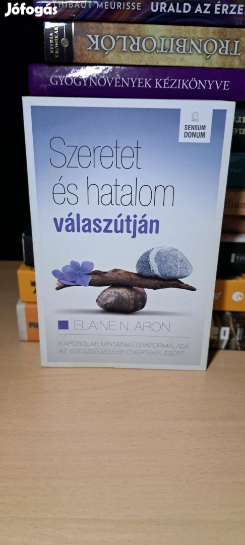 Elaine N. Aron: Szeretet és hatalom válaszútján