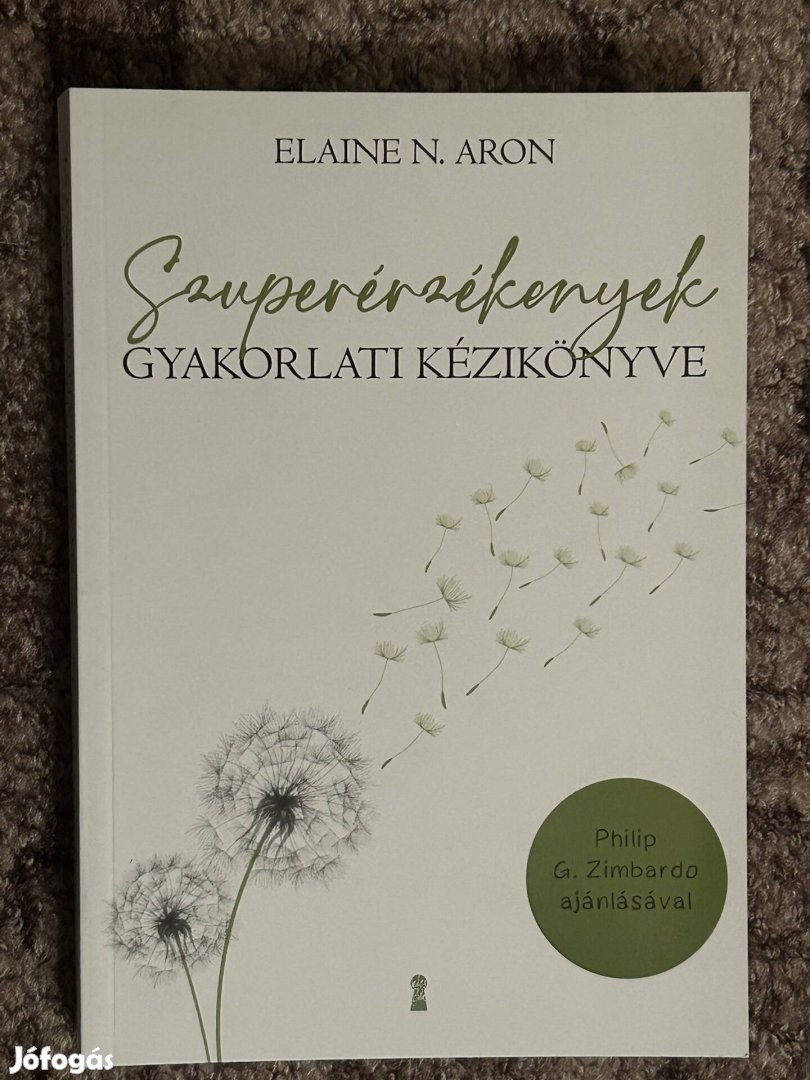 Elaine N. Aron: Szuperérzékenyek gyakorlati kézikönyve