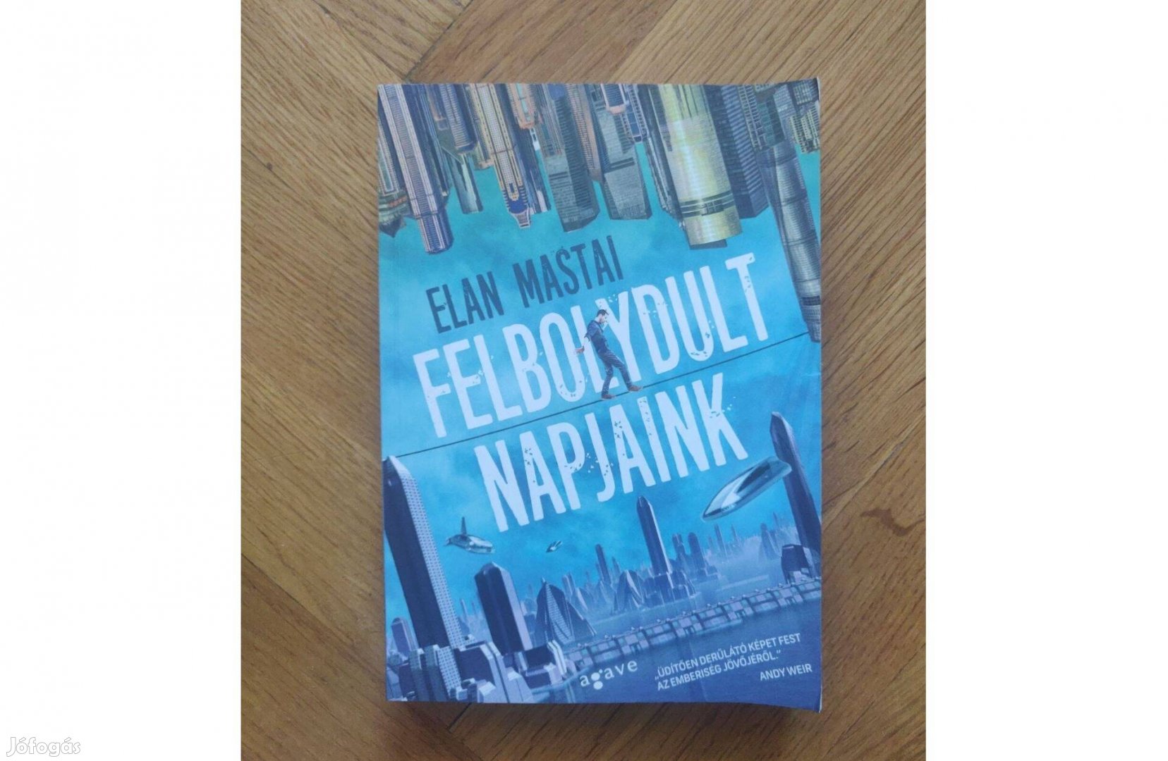 Elan Mastai - Felbolydult napjaink sci-fi könyv