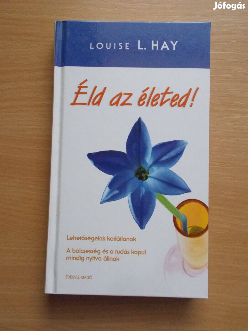 Éld az életed, Louise L. Hay