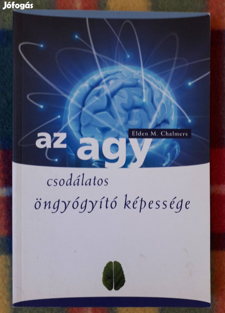 Elden M. Chalmers: Az agy csodálatos öngyógyító képessége