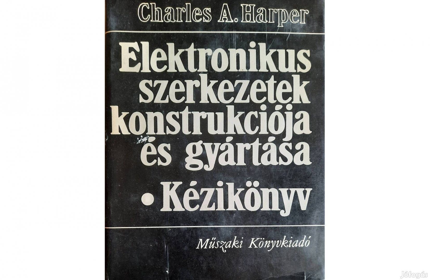 Elektronikus szerkezetek konstrukciója és gyártása kézikönyv eladó