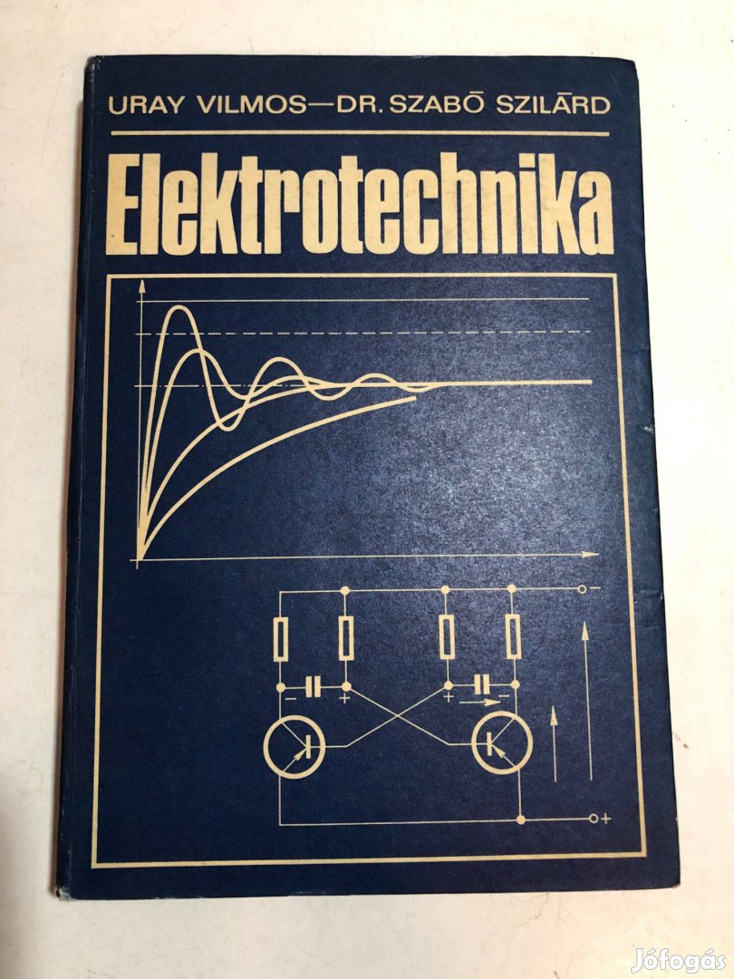 Elektrotechnika - Uray Vilmos , Szabó Szilárd könyv