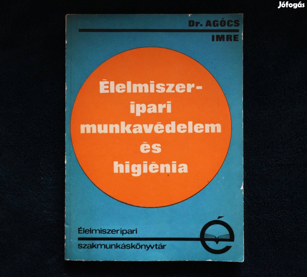 Élelmiszeripari munkavédelem és higiénia - Dr. Agócs Imre