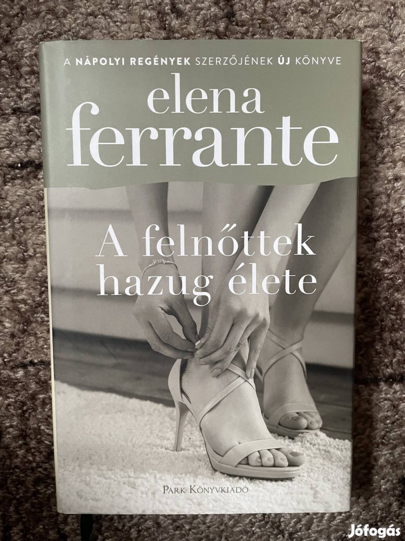 Elena Ferrante: A felnőttek hazug élete