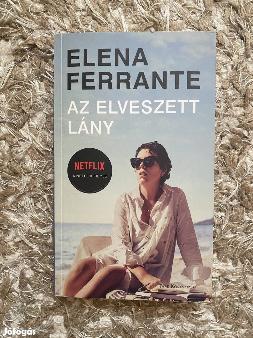 Elena Ferrante: Az elveszett lány (Nő a sötétben)