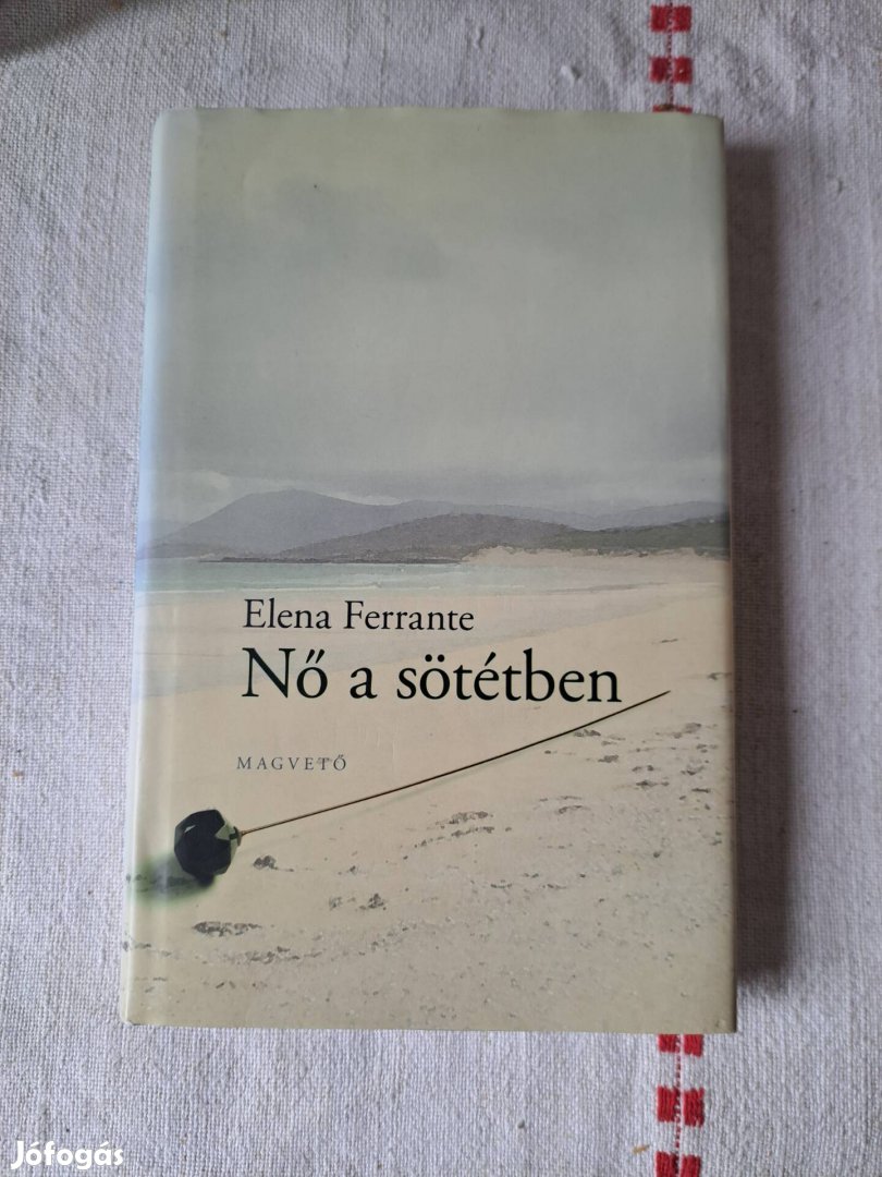 Elena Ferrante: Nő a sötétben