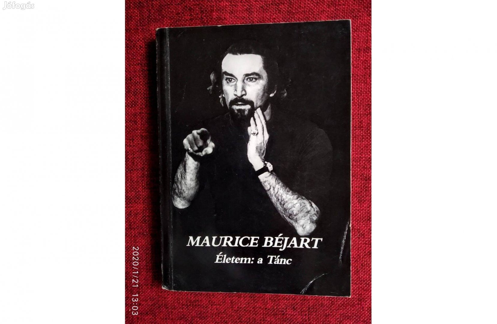 Életem: a Tánc (Emlékezések) Maurice Béjart Gondolat Könyvkiadó,