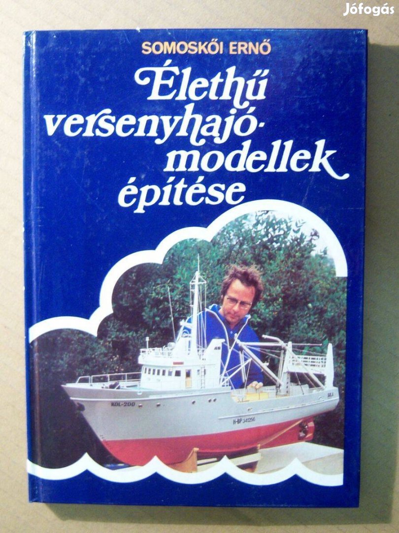 Élethű Versenyhajómodellek Építése (Somoskői Ernő) 1984 (9kép+tartalom