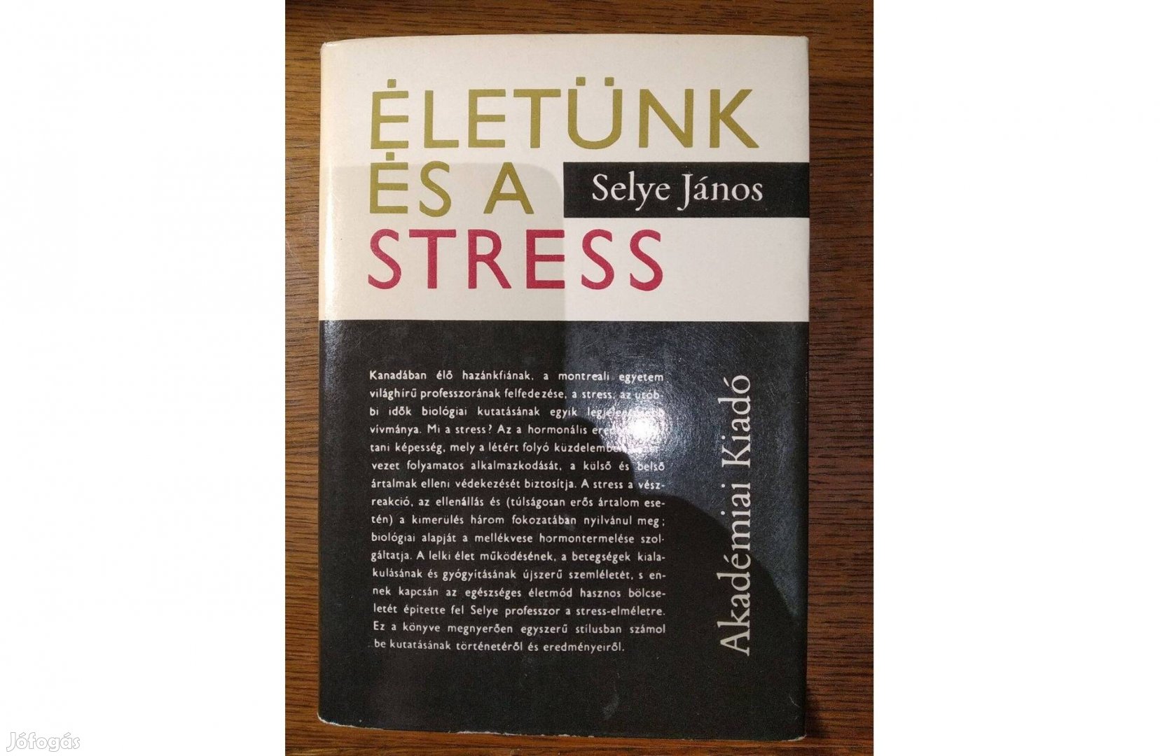 Életünk és a stress Selye János Akadémiai Kiadó, antikvár könyv