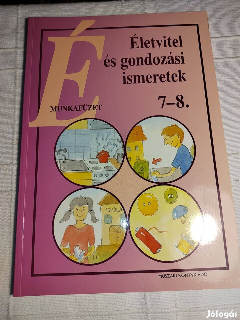 Életvitel és gondozási ismeretek munkafüzet 7-8. osztály