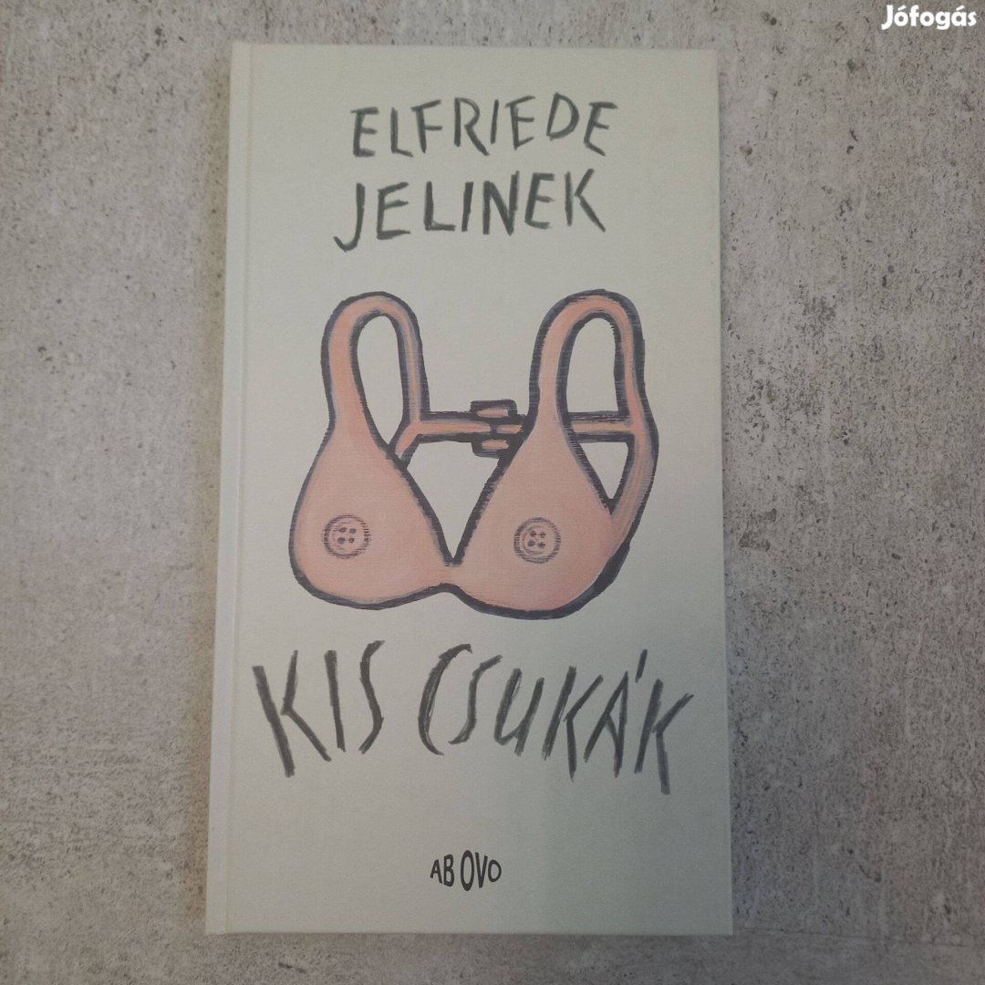 Elfriede Jelinek: Kis csukák