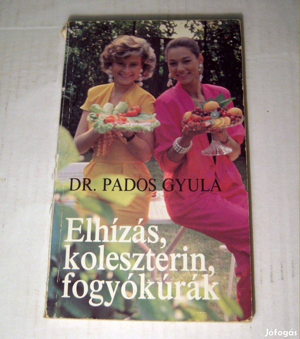 Elhízás, Koleszterin, Fogyókúrák (Pados Gyula) 1990 (viseltes) 5kép+ta