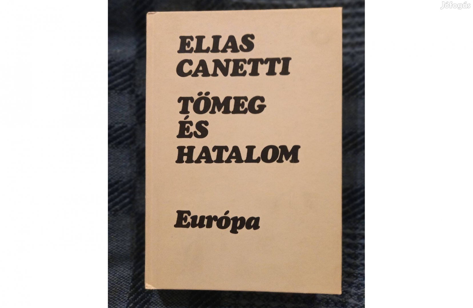 Elias Canetti: Tömeg és hatalom című könyv eladó
