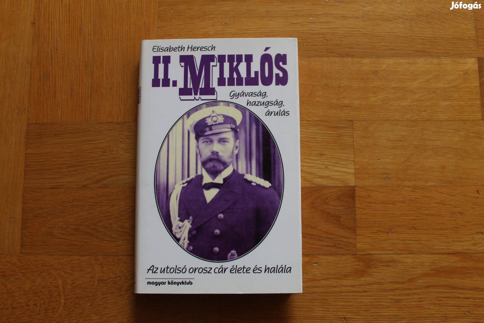 Elisabeth Heresch - II. Miklós az utolsó orosz cár élete és