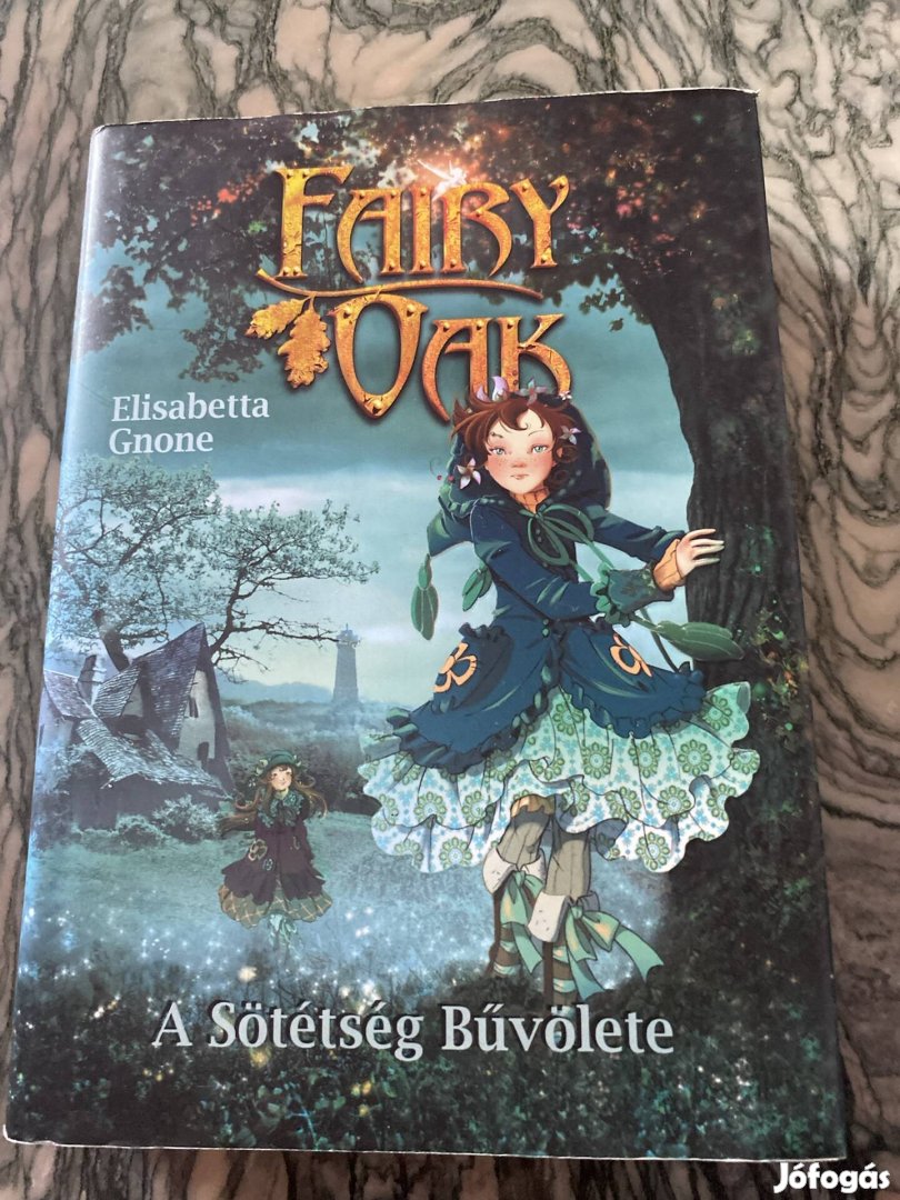 Elisabetta Gnone: Fairy Oak 2.- A Sötétség Bűvölete