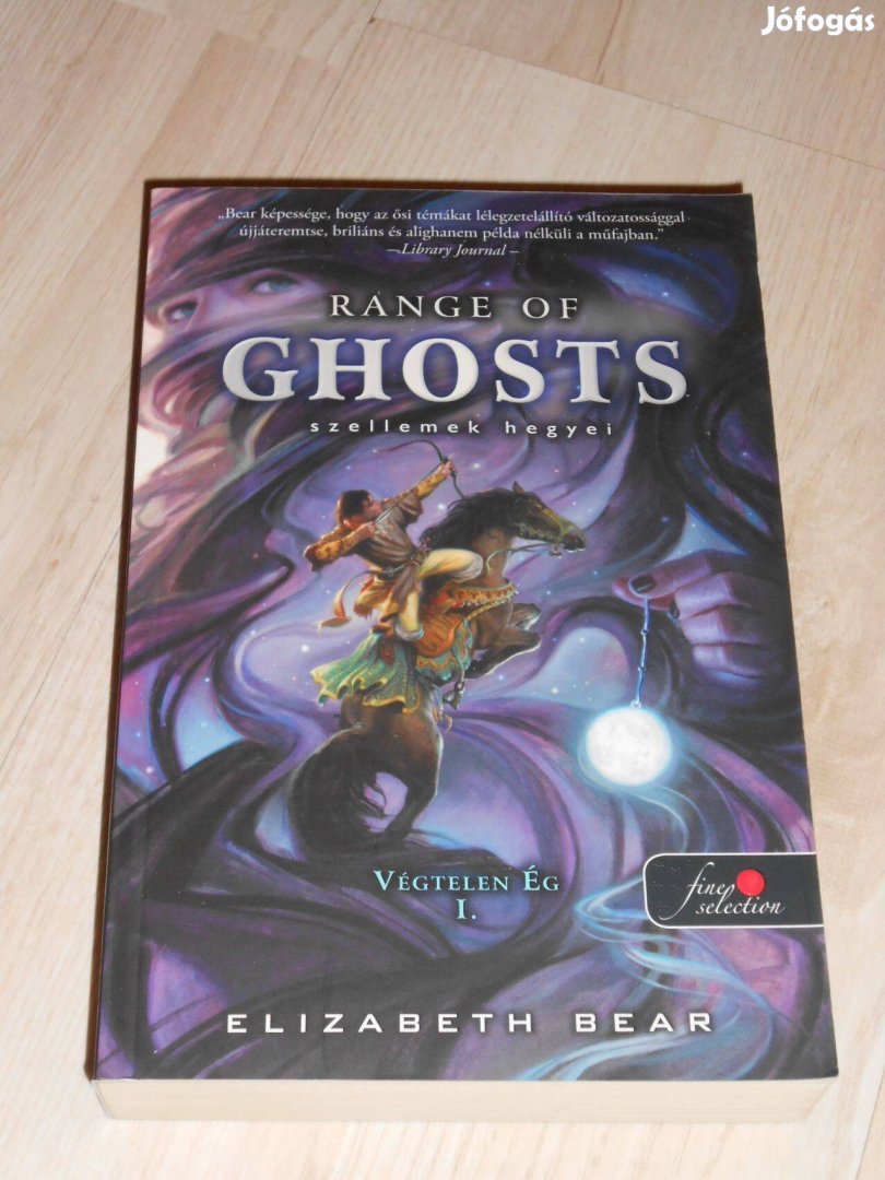 Elizabeth Bear: Range of Ghosts - Szellemek hegyei (Új, )