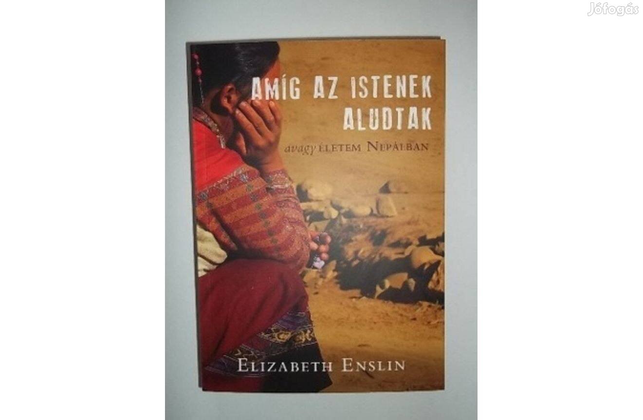 Elizabeth Enslin: Amíg az Istenek aludtak - avagy életem Nepálban