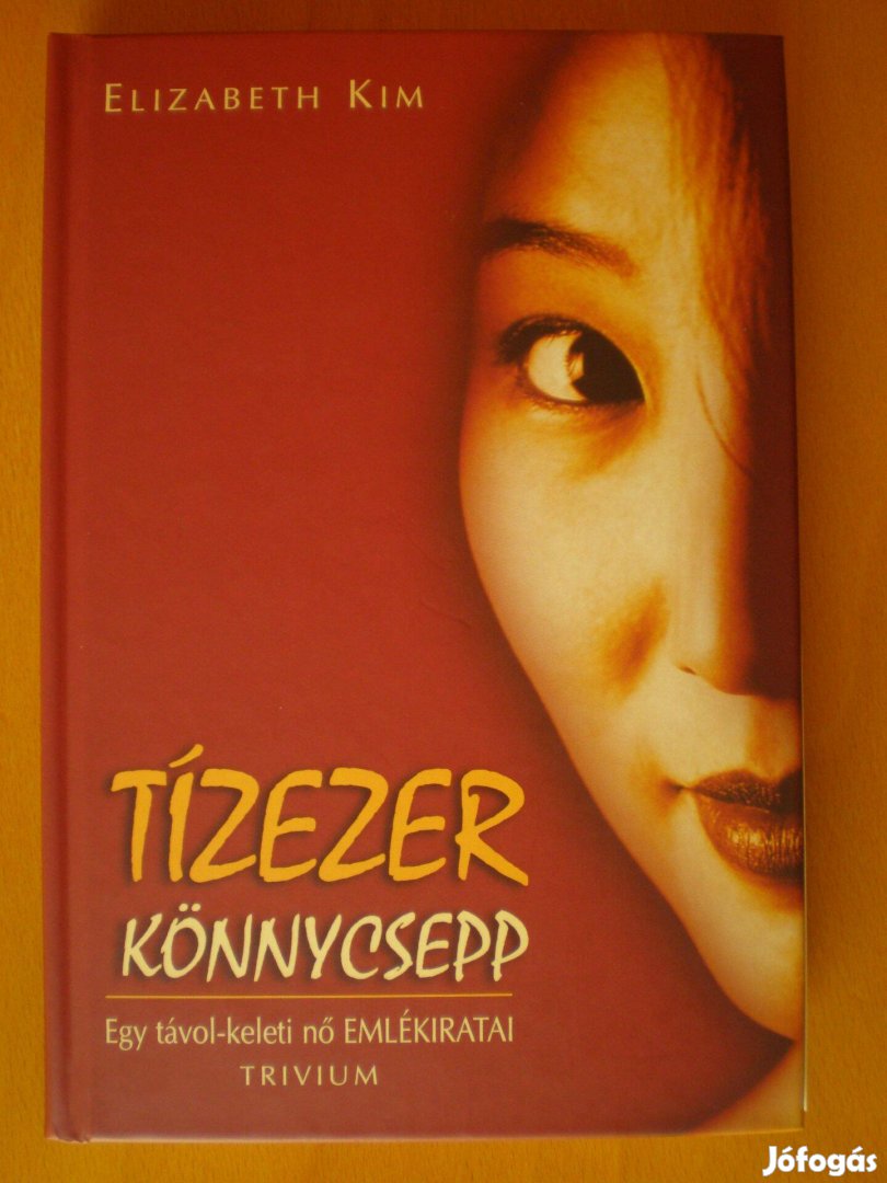 Elizabeth Kim: Tízezer könnycsepp - Szállítással is!