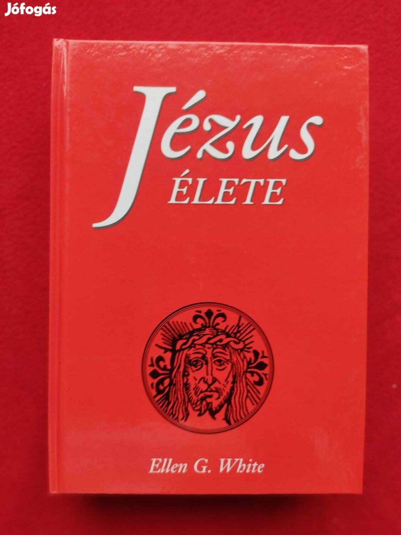 Ellen G. White Jézus élete