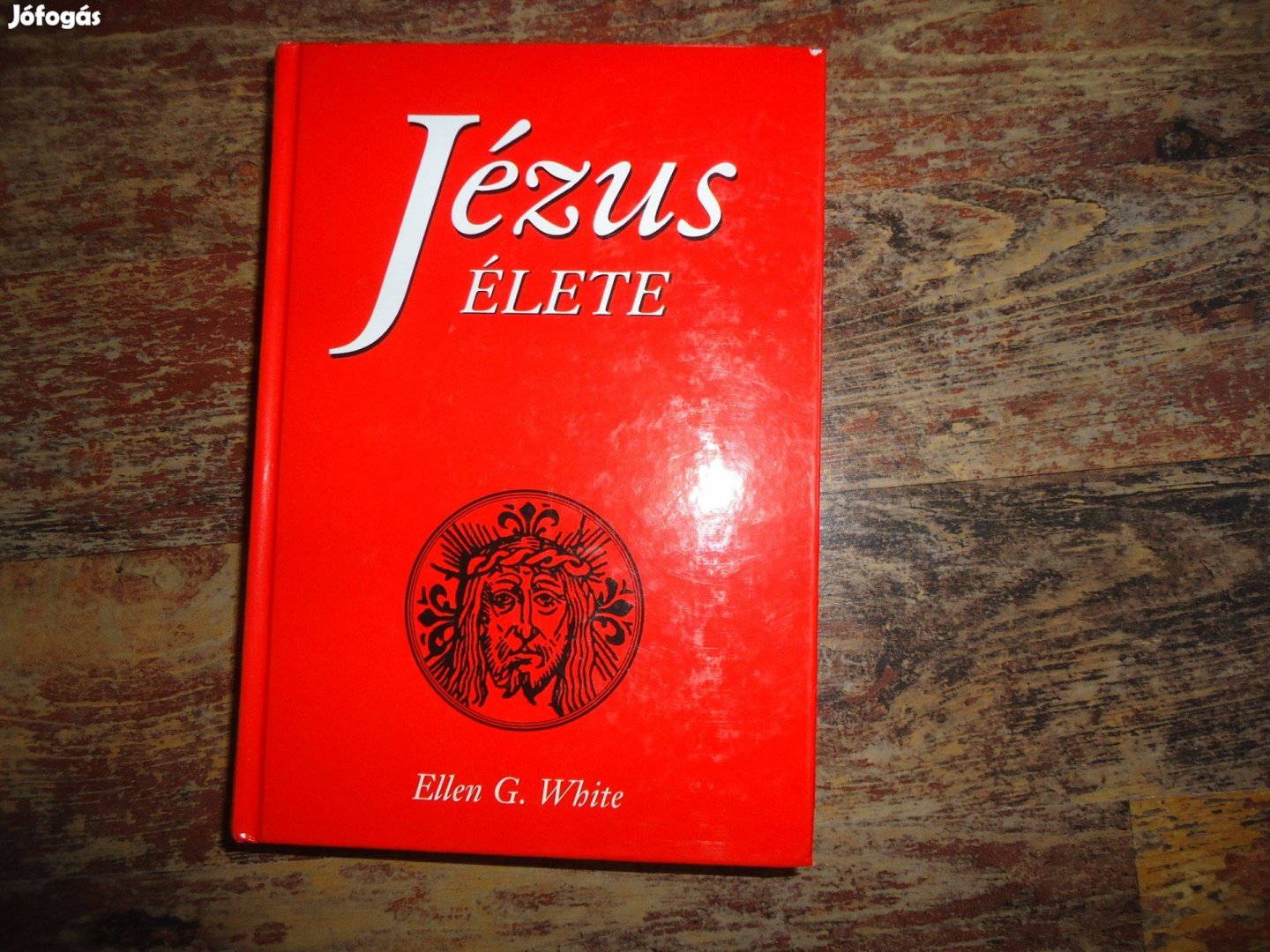 Ellen G. White: Jézus élete