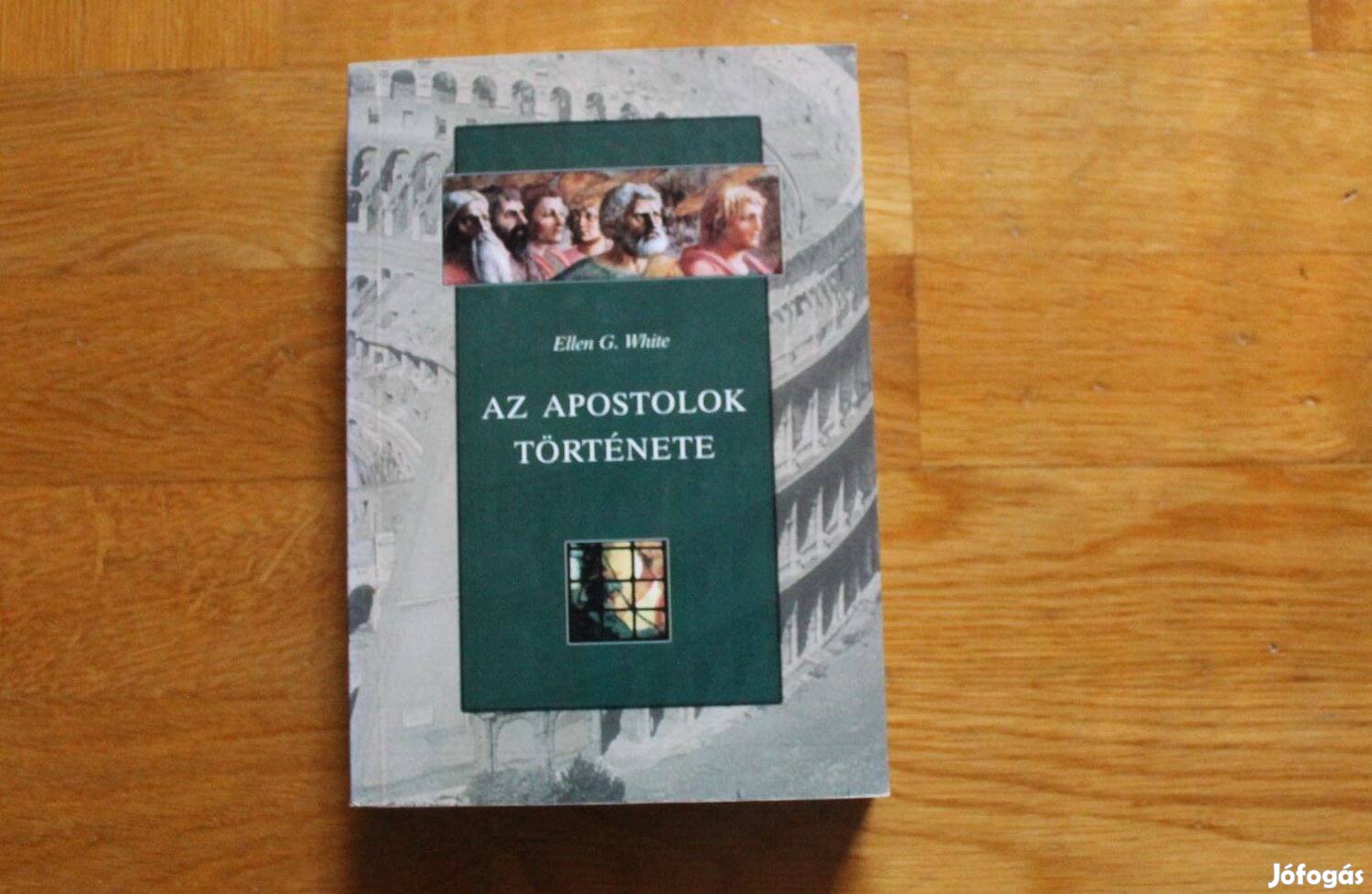 Ellen White - Az Apostolok története