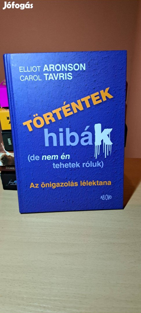 Elliot Aronson: Történtek hibák (de nem én tehetek róluk)