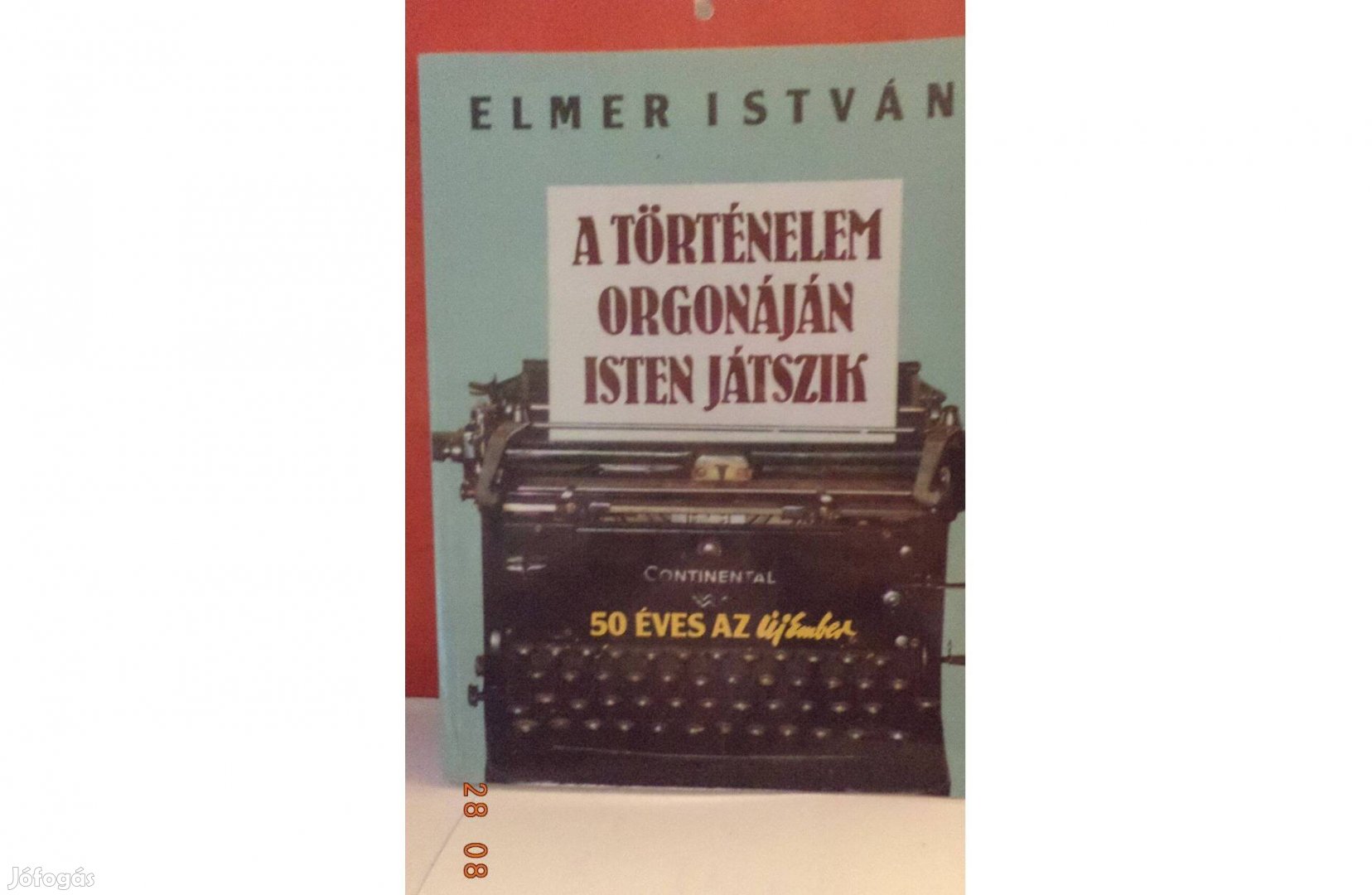 Elmer István A történelem orgonáján Isten játszik
