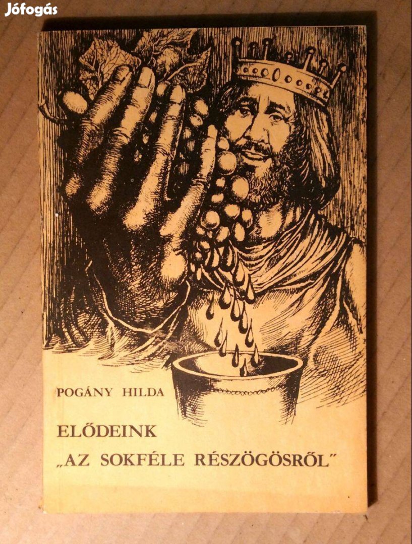 Elődeink az Sokféle Részögösről (Pogány Hilda) 1982 (8kép+tartalom)