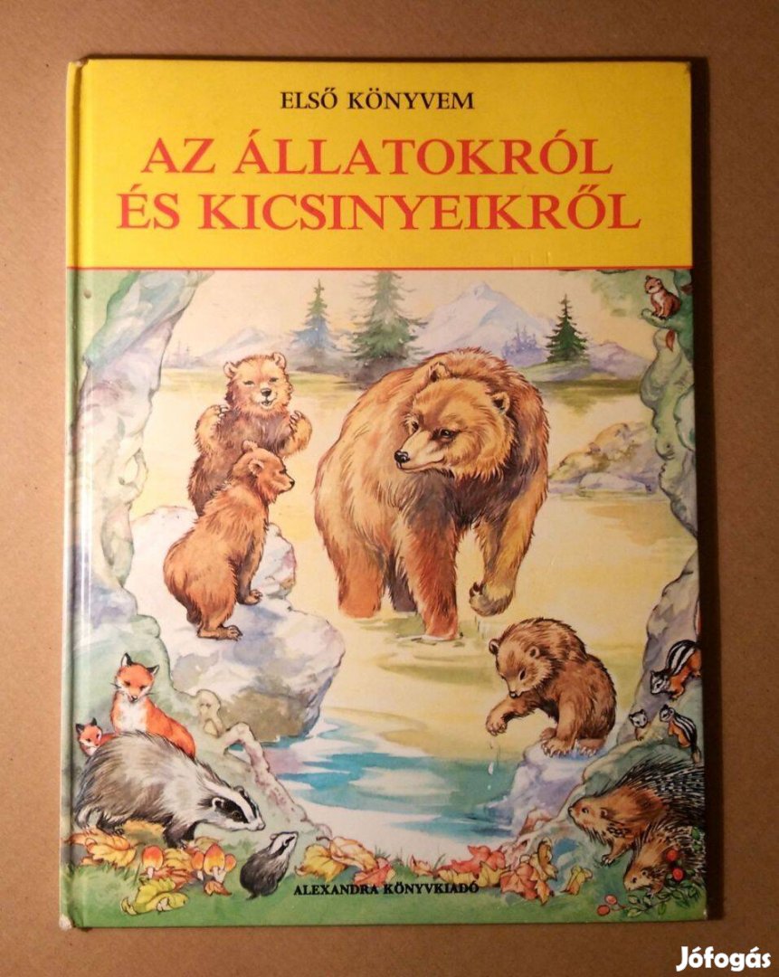 Első Könyvem az Állatokról és Kicsinyeikről (Alexandra) 1994 (8kép+tar