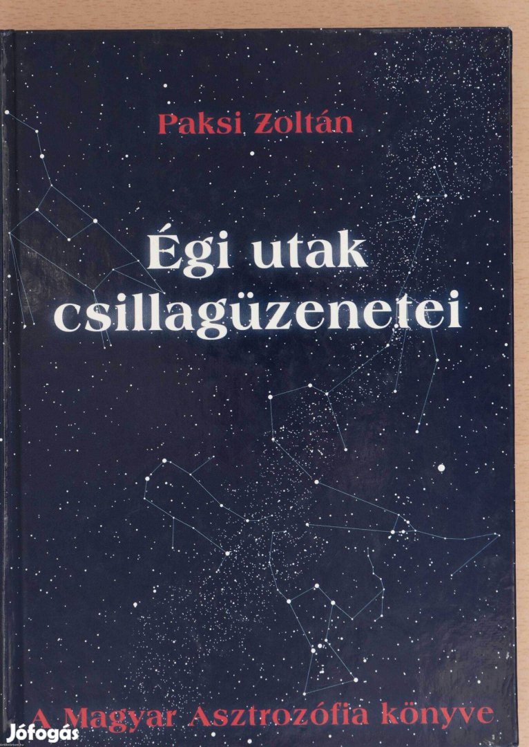 Első kiadás! Égi utak csillagüzenetei / Asztrológia Paksi Zoltán