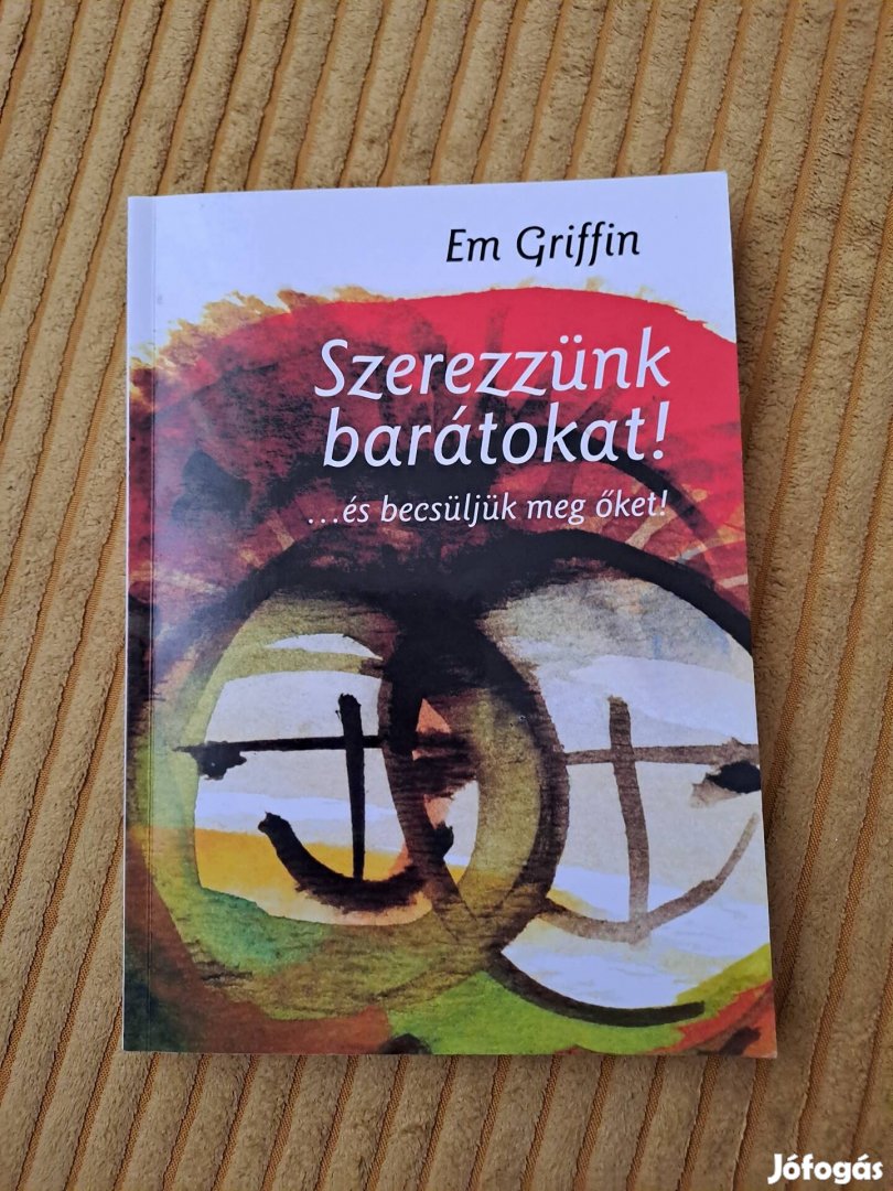 Em Griffin: Szerezzünk barátokat! És becsüljük meg őket