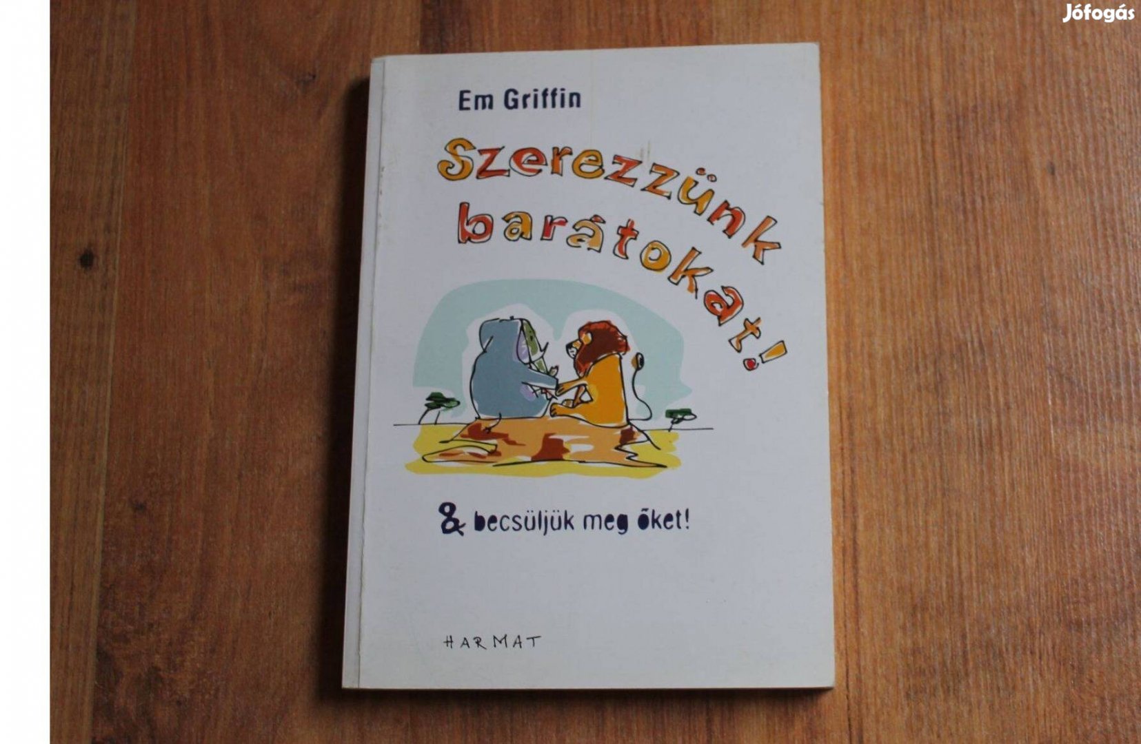 Em Griffin - Szerezzünk barátokat és becsüljük meg őket!