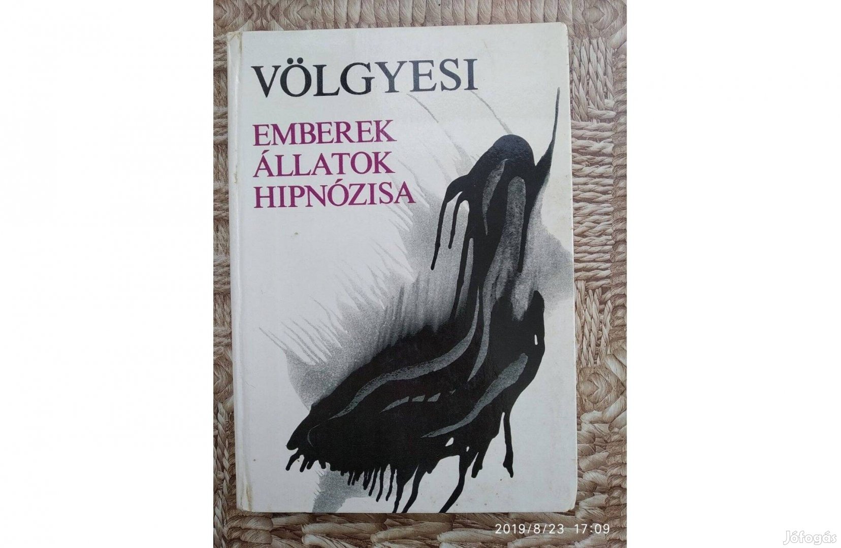 Emberek állatok hipnózisa Dr. Völgyesi Ferenc Medicina Könyvkiadó Zrt