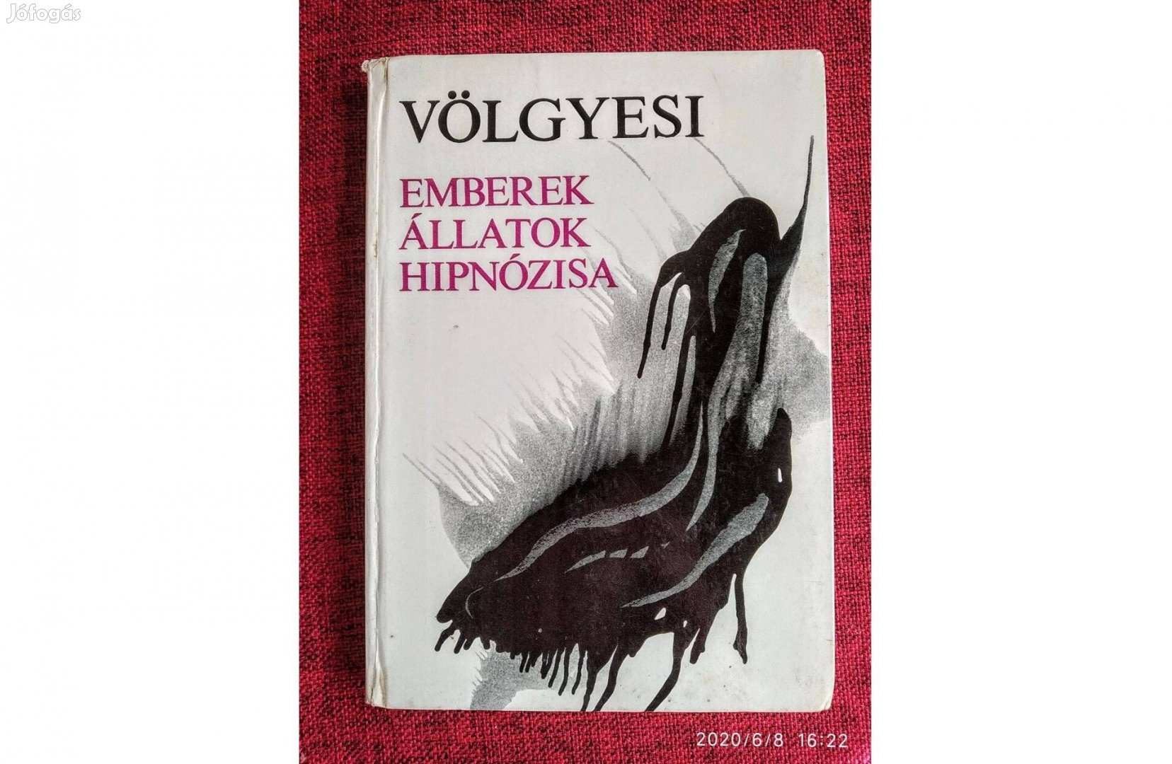 Emberek állatok hipnózisa Dr. Völgyesi Ferenc Medicina Könyvkiadó Zrt