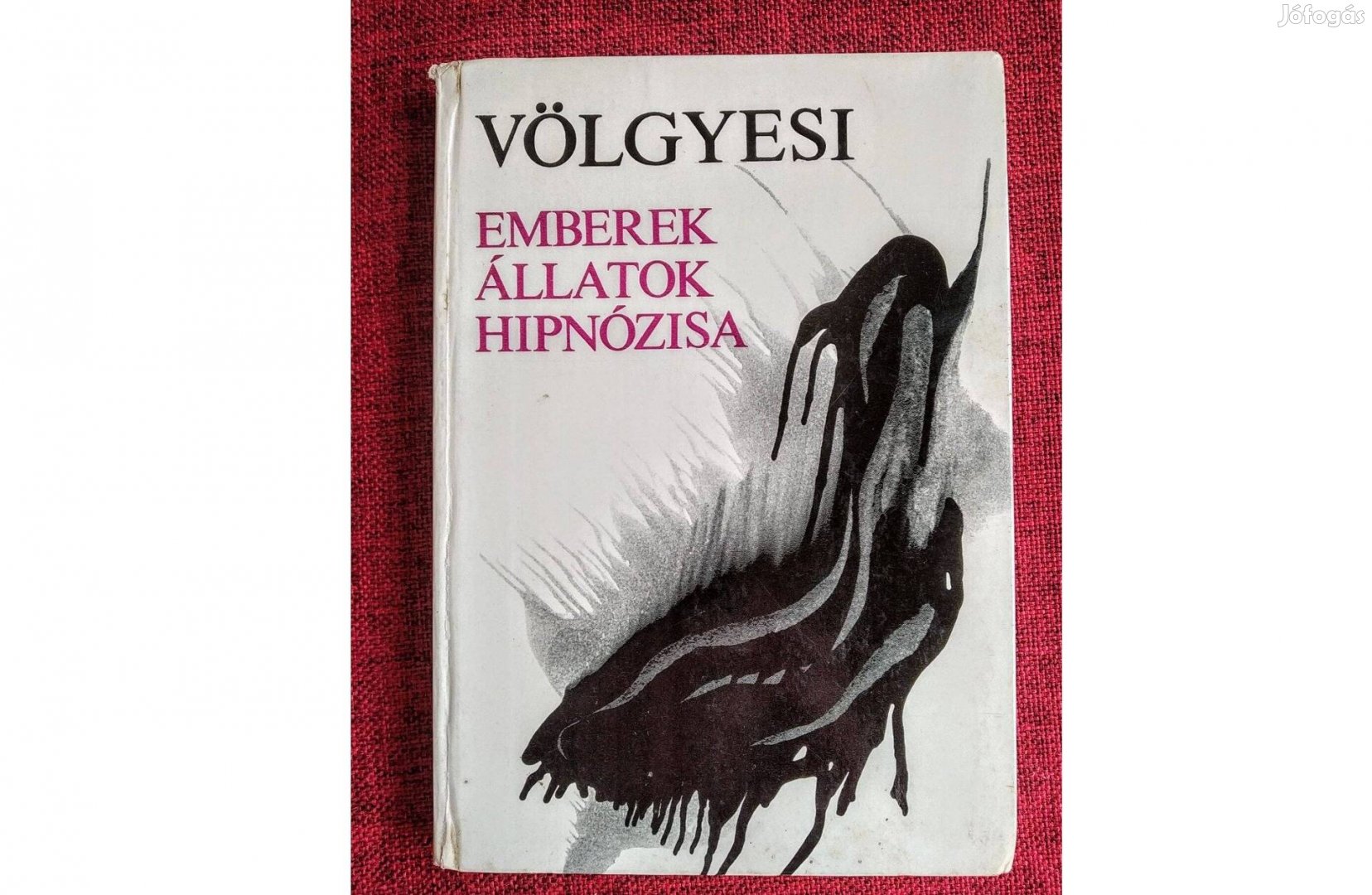 Emberek állatok hipnózisa Dr. Völgyesi Ferenc Medicina Könyvkiadó Zrt