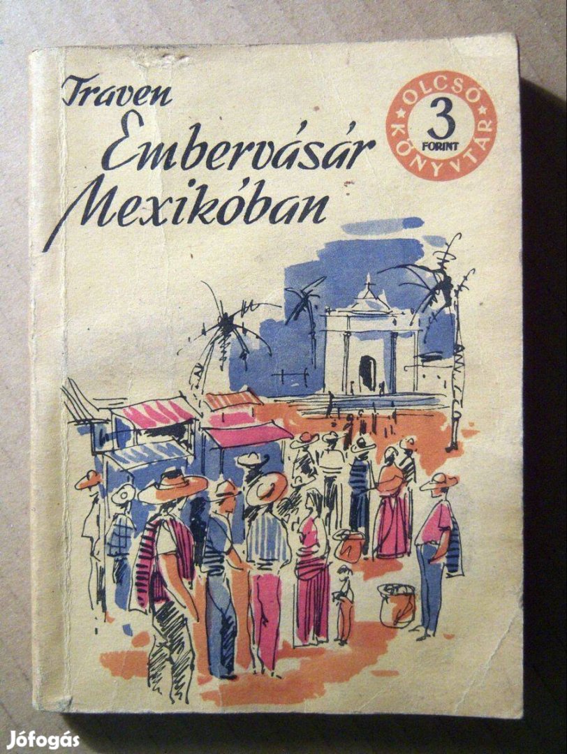 Embervásár Mexikóban II. (B. Traven) 1962 (7kép+tartalom)