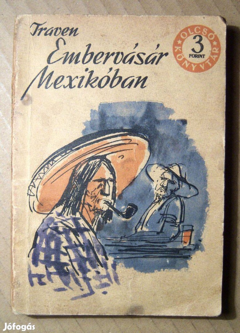 Embervásár Mexikóban I. (B. Traven) 1962 (8kép+tartalom)