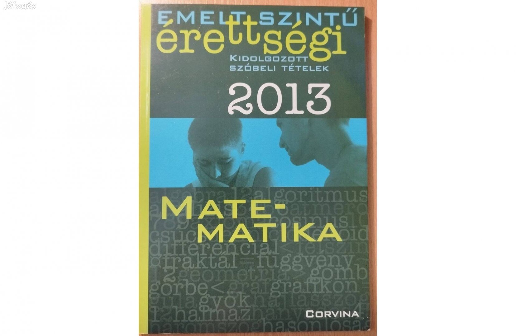 Emelt szintű érettségi - Matematika kidolgozott szóbeli tételek (2013)