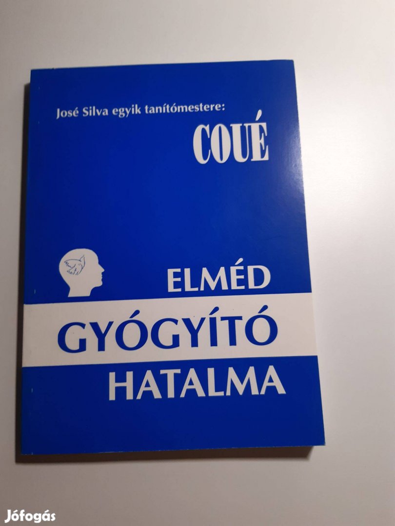 Emil Coué: Elméd gyógyító hatalma
