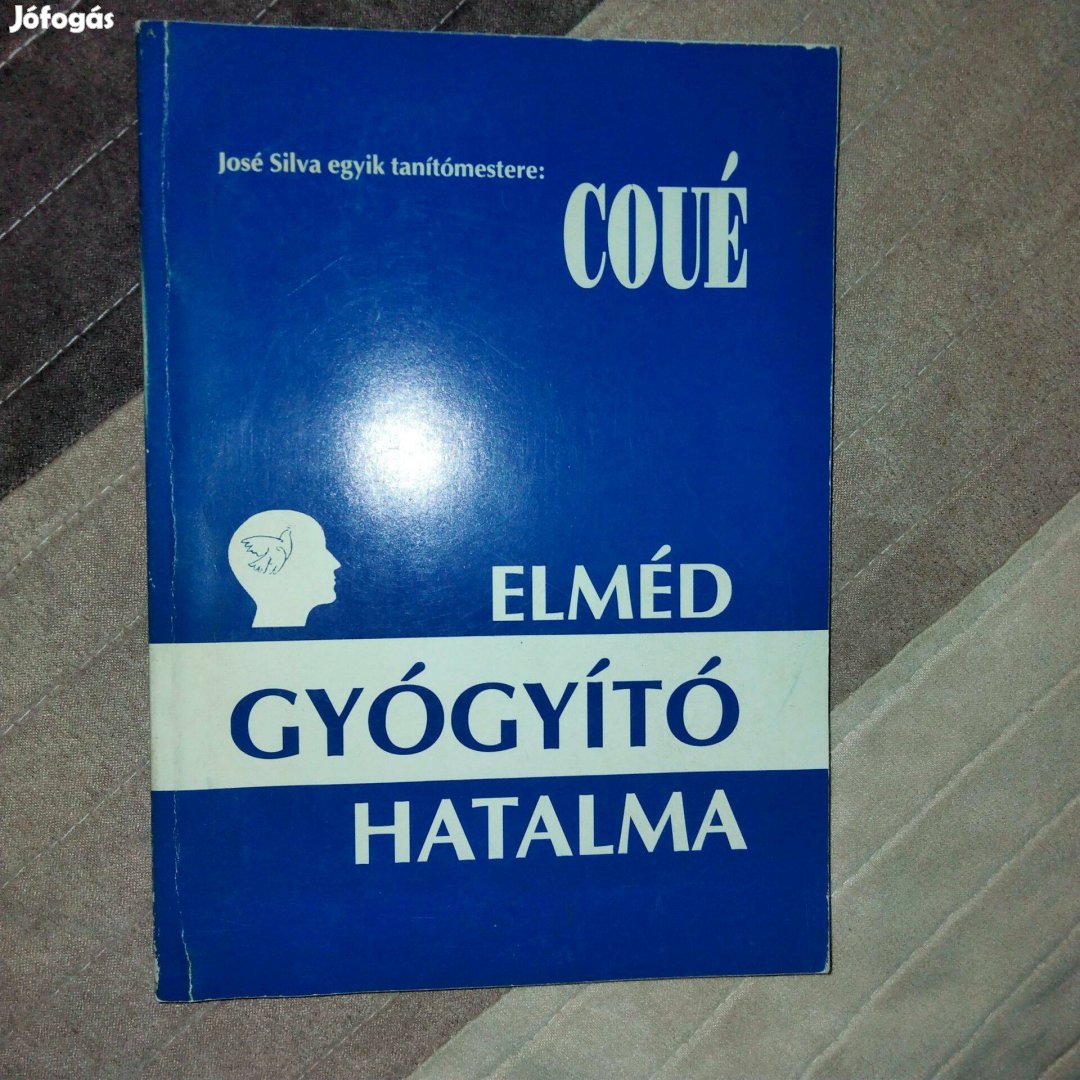 Emil Coué : Elméd gyógyító hatalma