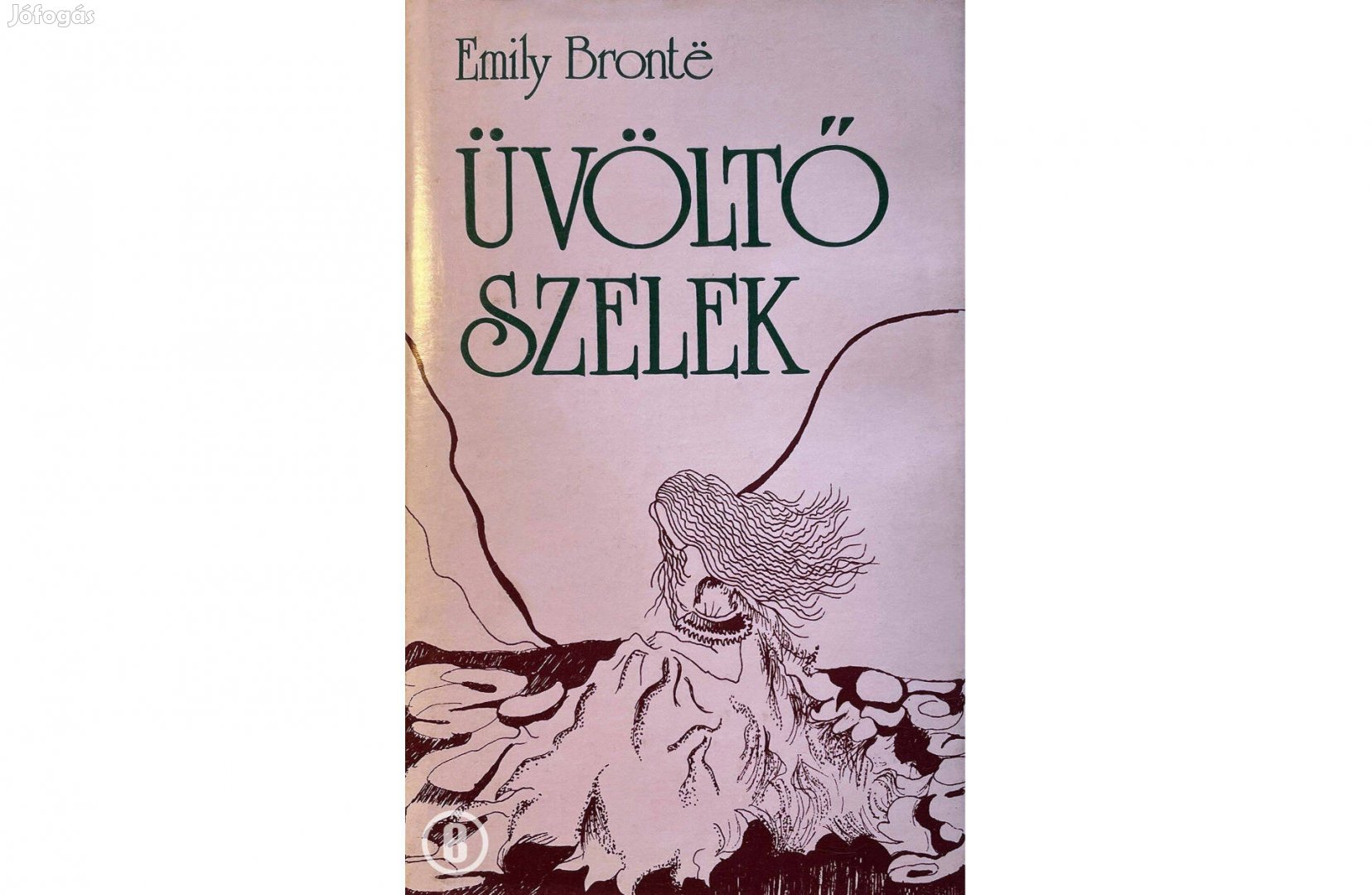 Emily Brontë: Üvöltő szelek (Csak személyesen!)