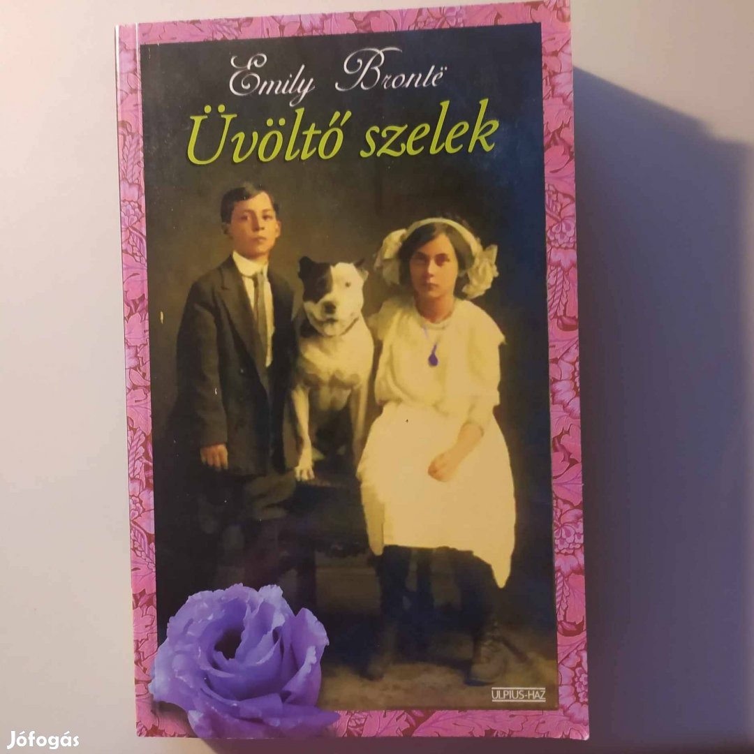 Emily Bronte : Üvöltő szelek (Ulpius-ház 2006)