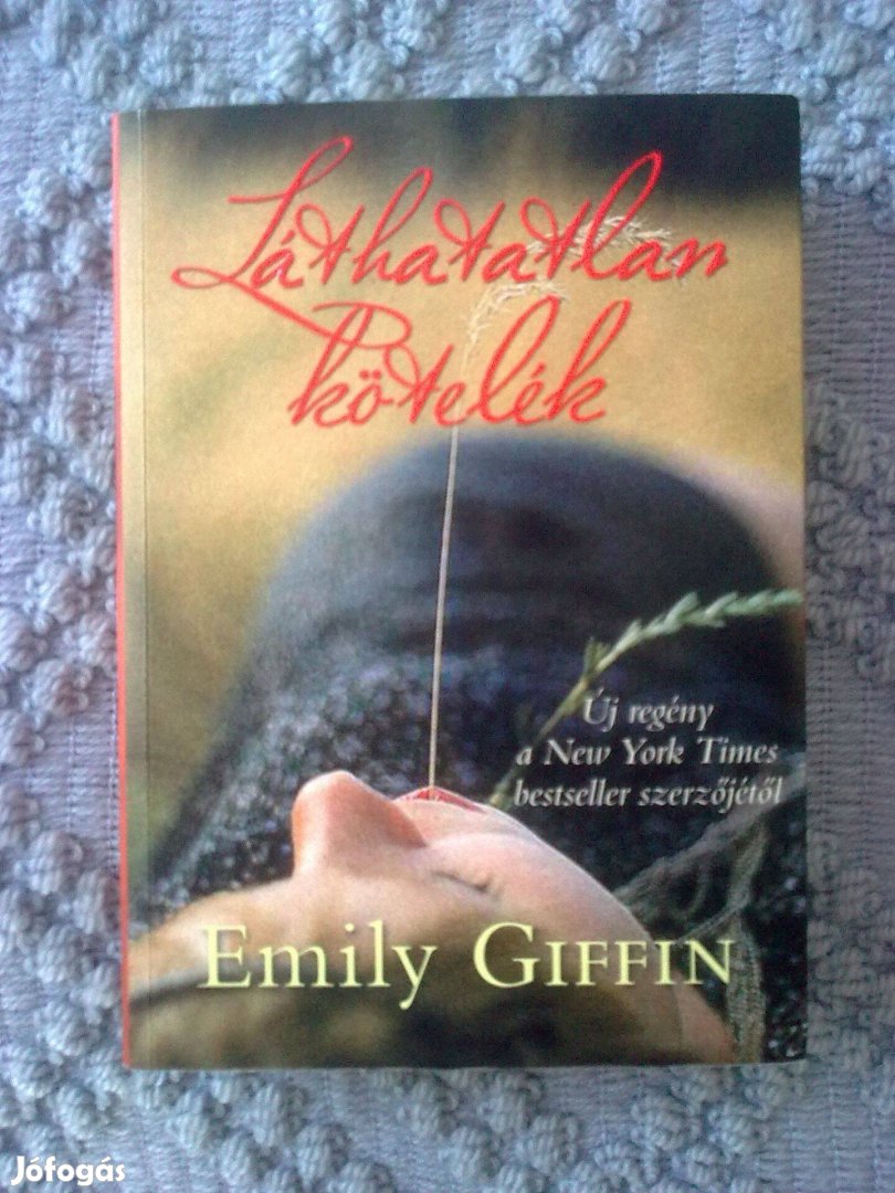 Emily Giffin - Láthatatlan kötelék / Eladó könyv - regény