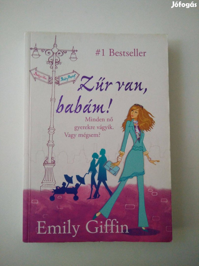 Emily Giffin - Zűr van, babám!