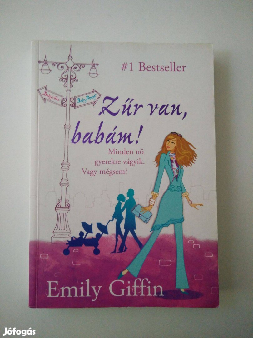 Emily Giffin - Zűr van, babám!