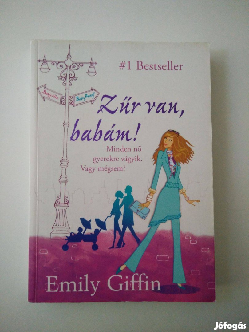 Emily Giffin - Zűr van, babám!