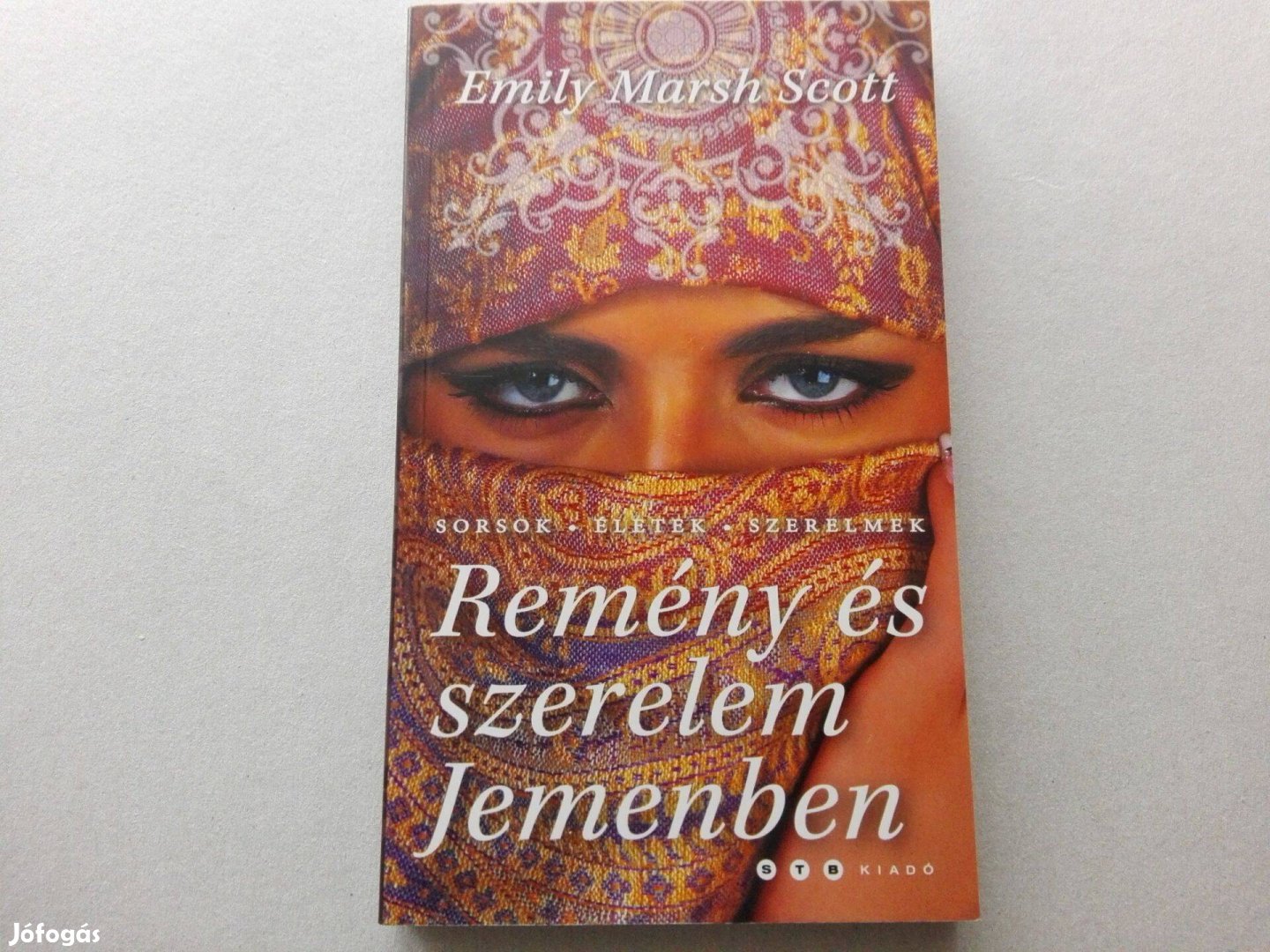 Emily Marsh Scott:Remény és szerelem Jemenben című új könyv eladó!